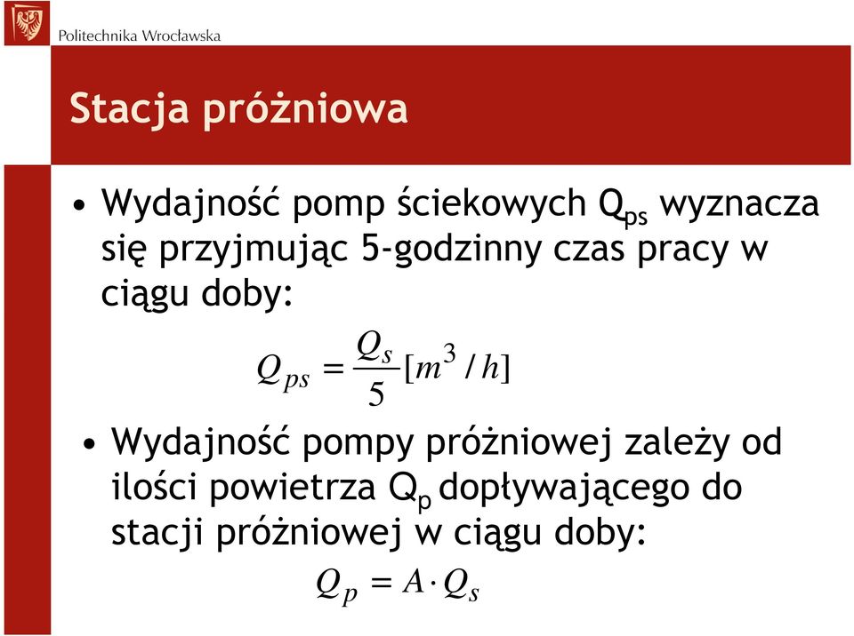 / h] 5 Wydajność pompy próżniowej zależy od ilości powietrza