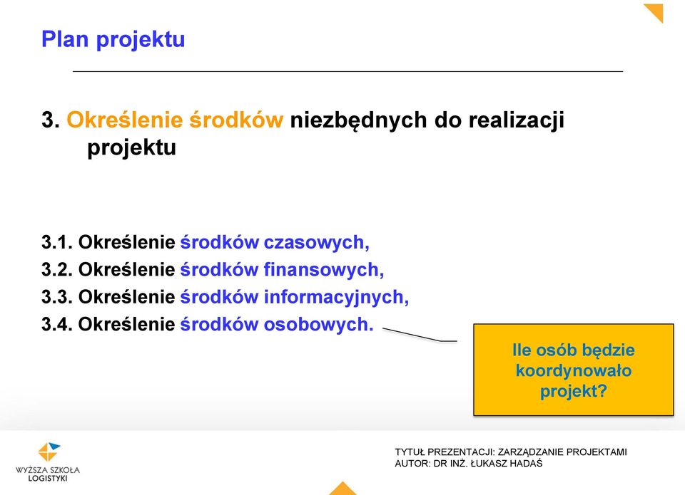 Określenie środków finansowych, 3.