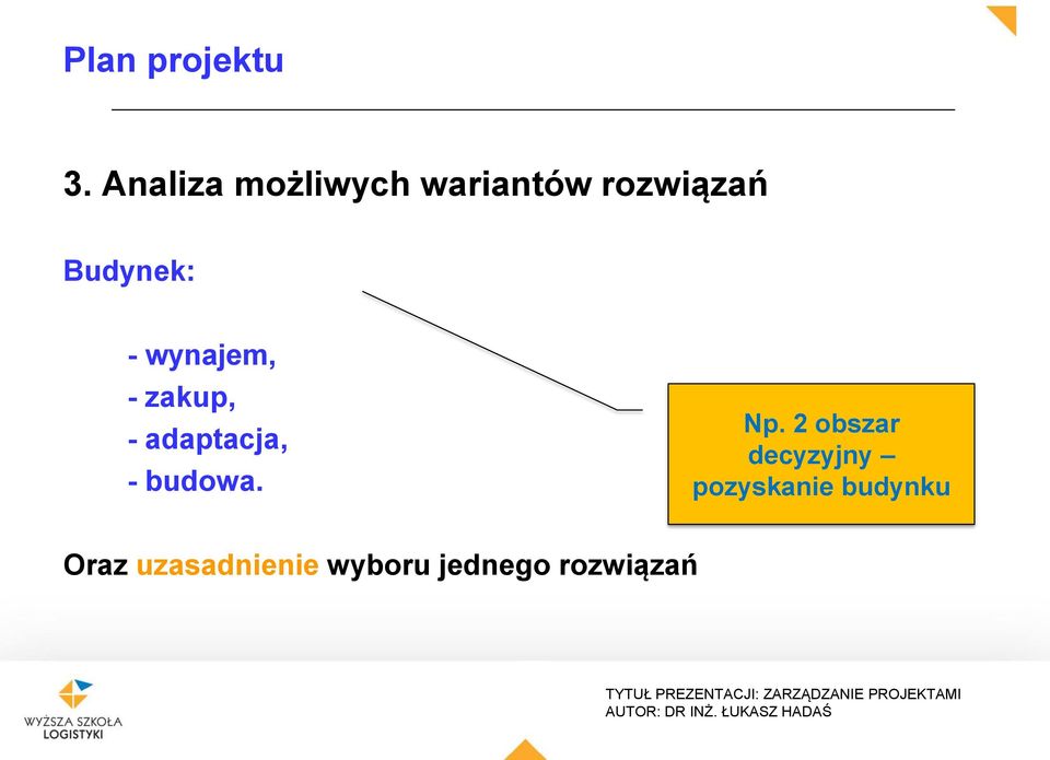 Np. 2 obszar decyzyjny pozyskanie budynku