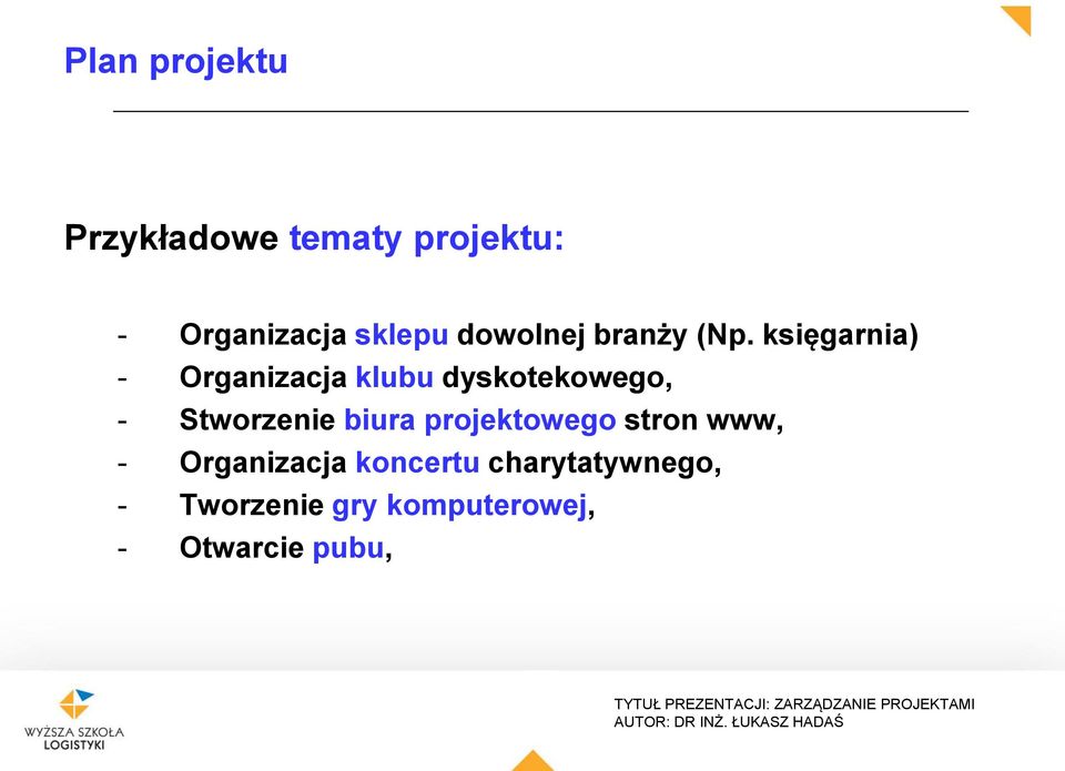 księgarnia) Organizacja klubu dyskotekowego, Stworzenie