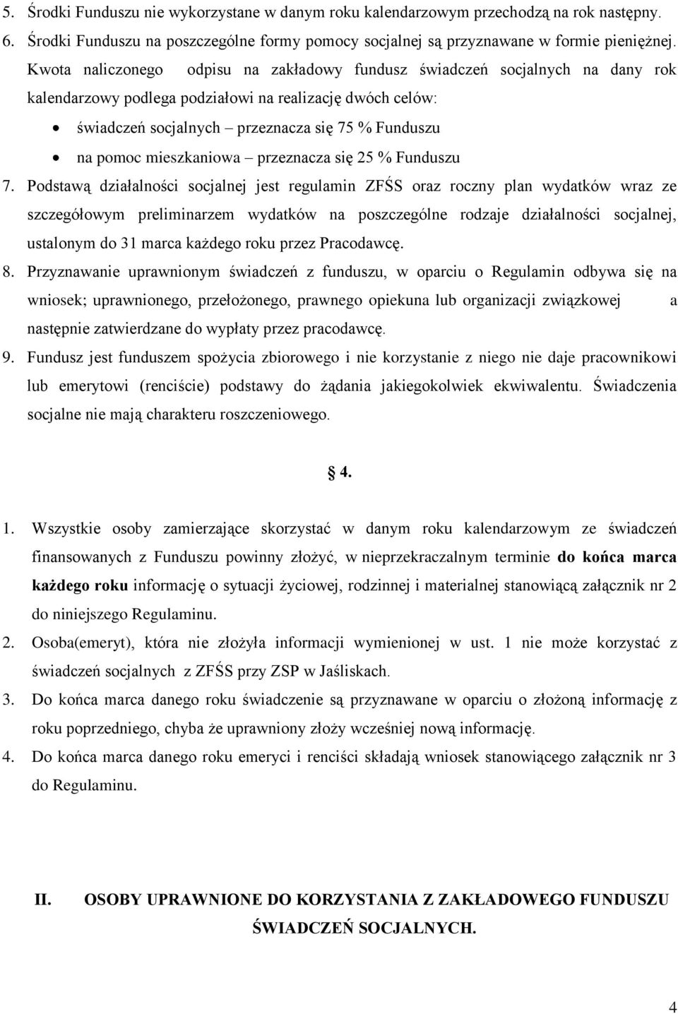 mieszkaniowa przeznacza się 25 % Funduszu 7.