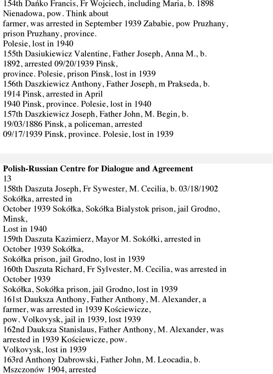 Polesie, prison Pinsk, lost in 156th Daszkiewicz Anthony, Father Joseph, m Prakseda, b. 1914 Pinsk, arrested in April 1940 Pinsk, province.
