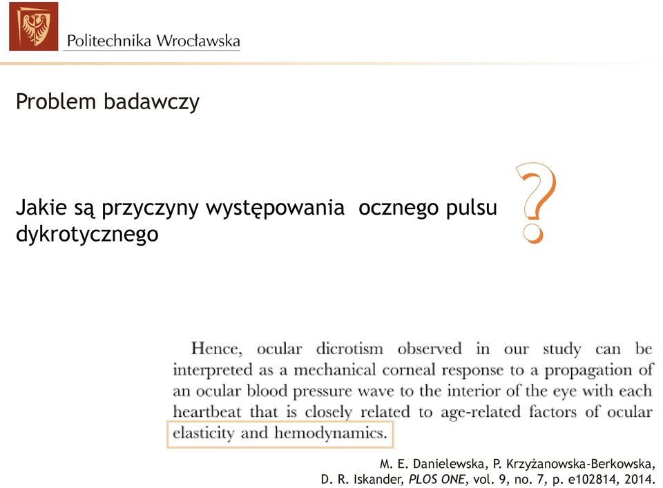 Danielewska, P. Krzyżanowska-Berkowska, D. R.