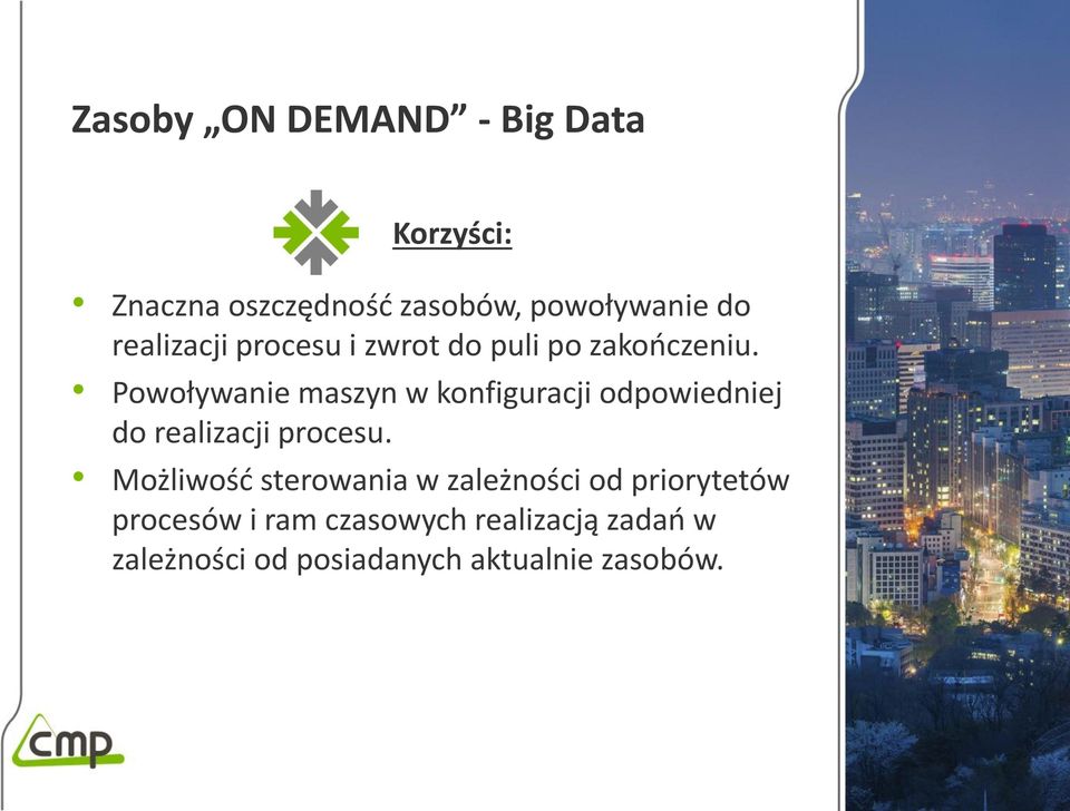Powoływanie maszyn w konfiguracji odpowiedniej do realizacji procesu.