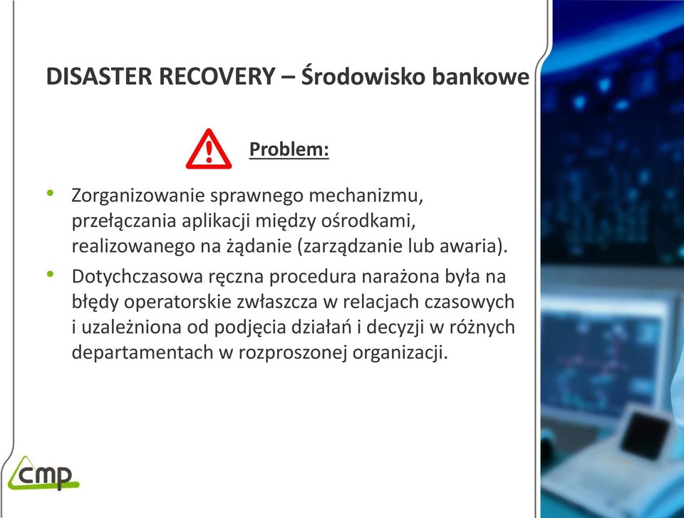 Dotychczasowa ręczna procedura narażona była na błędy operatorskie zwłaszcza w relacjach