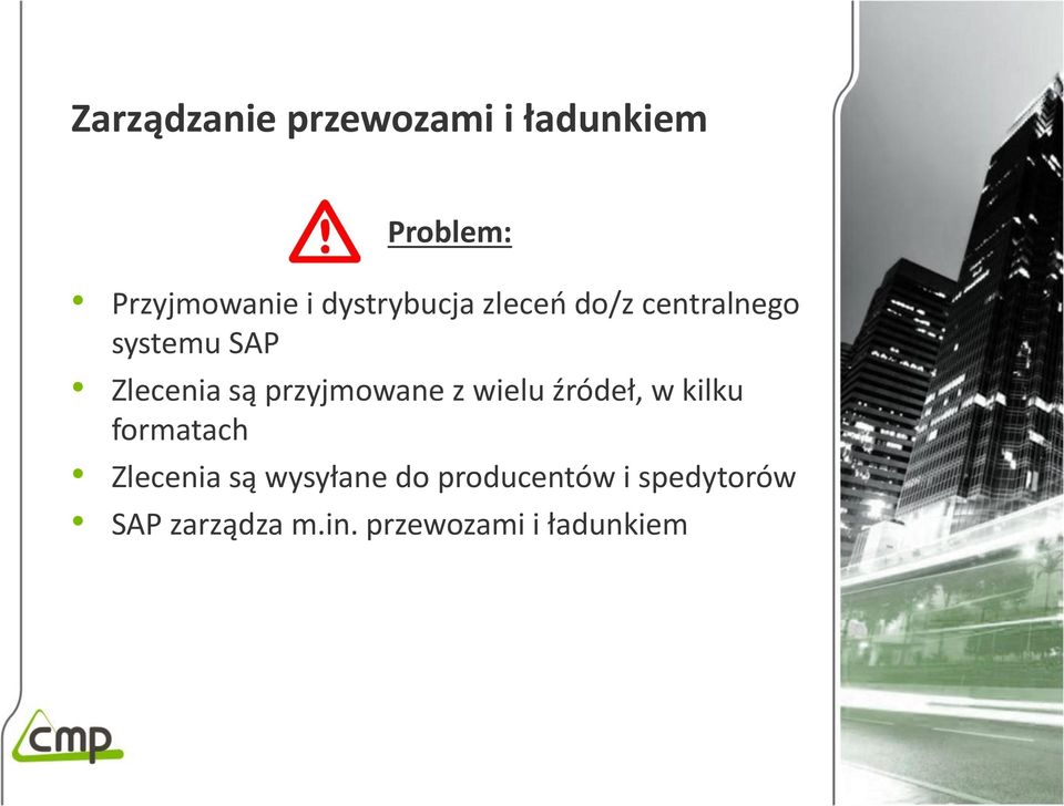 przyjmowane z wielu źródeł, w kilku formatach Zlecenia są