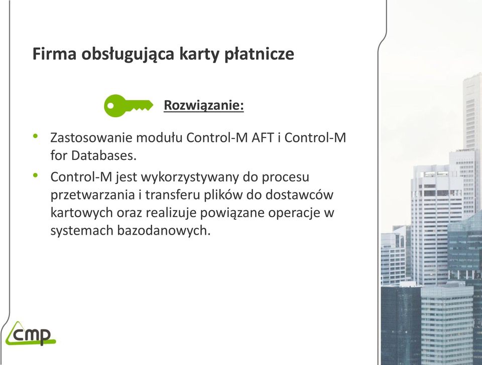 Control-M jest wykorzystywany do procesu przetwarzania i