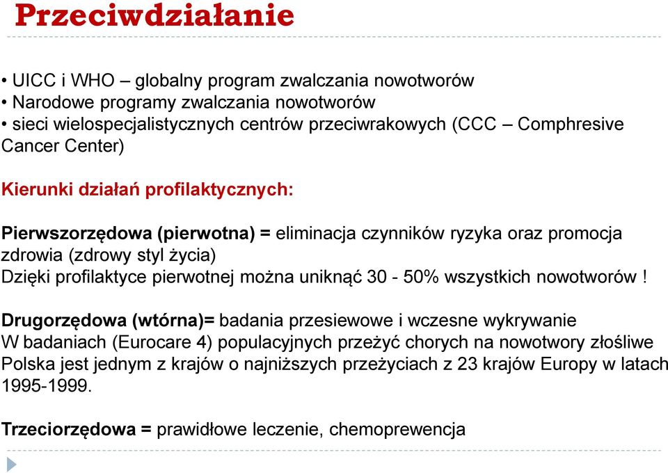 profilaktyce pierwotnej można uniknąć 30-50% wszystkich nowotworów!