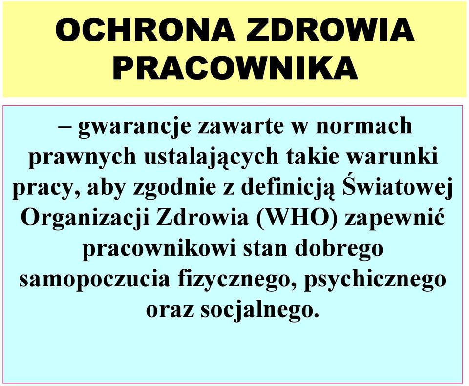 definicją Światowej Organizacji Zdrowia (WHO) zapewnić