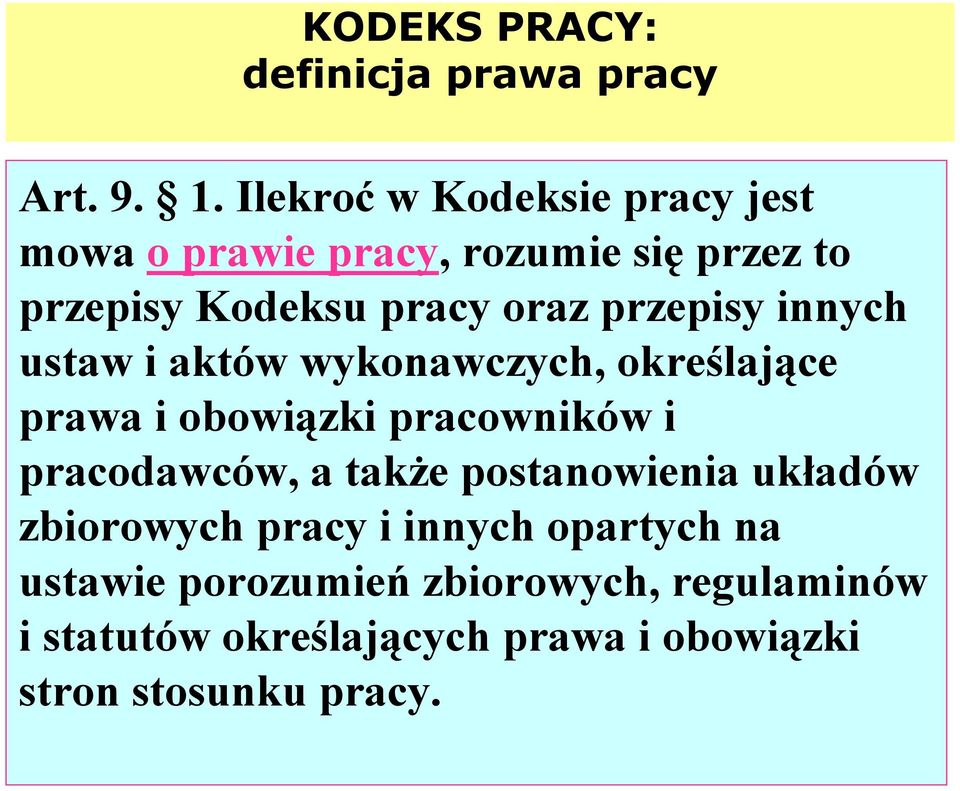 przepisy innych ustaw i aktów wykonawczych, określające prawa i obowiązki pracowników i pracodawców, a