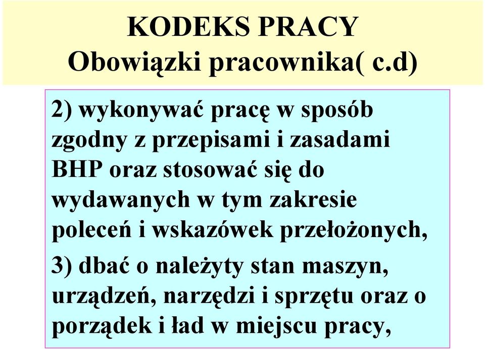 stosować się do wydawanych w tym zakresie poleceń i wskazówek