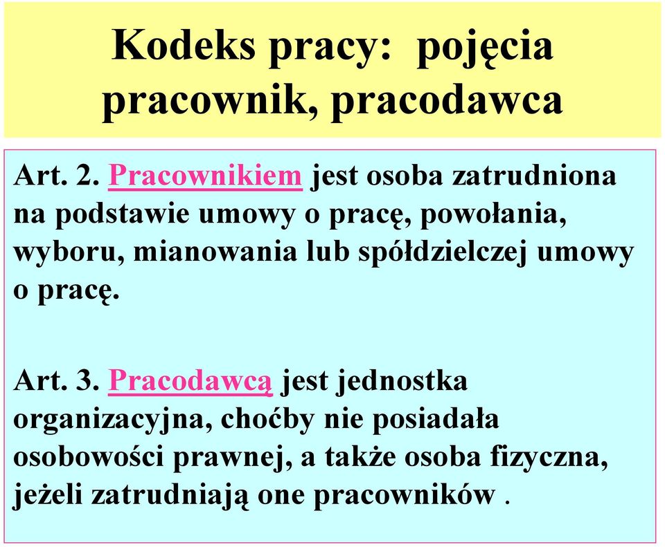 wyboru, mianowania lub spółdzielczej umowy o pracę. Art. 3.