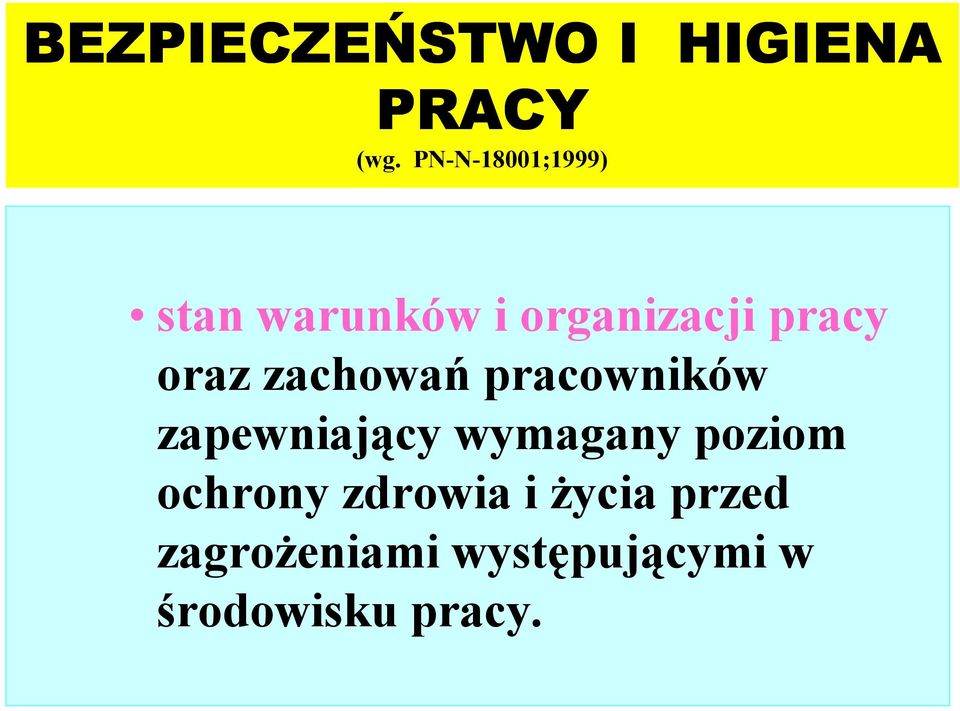 oraz zachowań pracowników zapewniający wymagany poziom