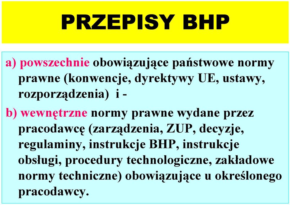 pracodawcę (zarządzenia, ZUP, decyzje, regulaminy, instrukcje BHP, instrukcje