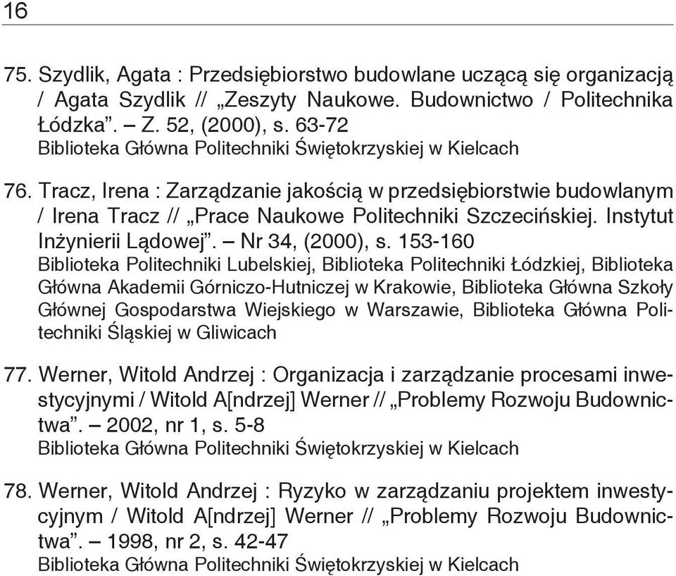 153-160 Biblioteka Politechniki Lubelskiej, Biblioteka Politechniki Łódzkiej, Biblioteka Główna Akademii Górniczo-Hutniczej w Krakowie, Biblioteka Główna Szkoły Głównej Gospodarstwa Wiejskiego w