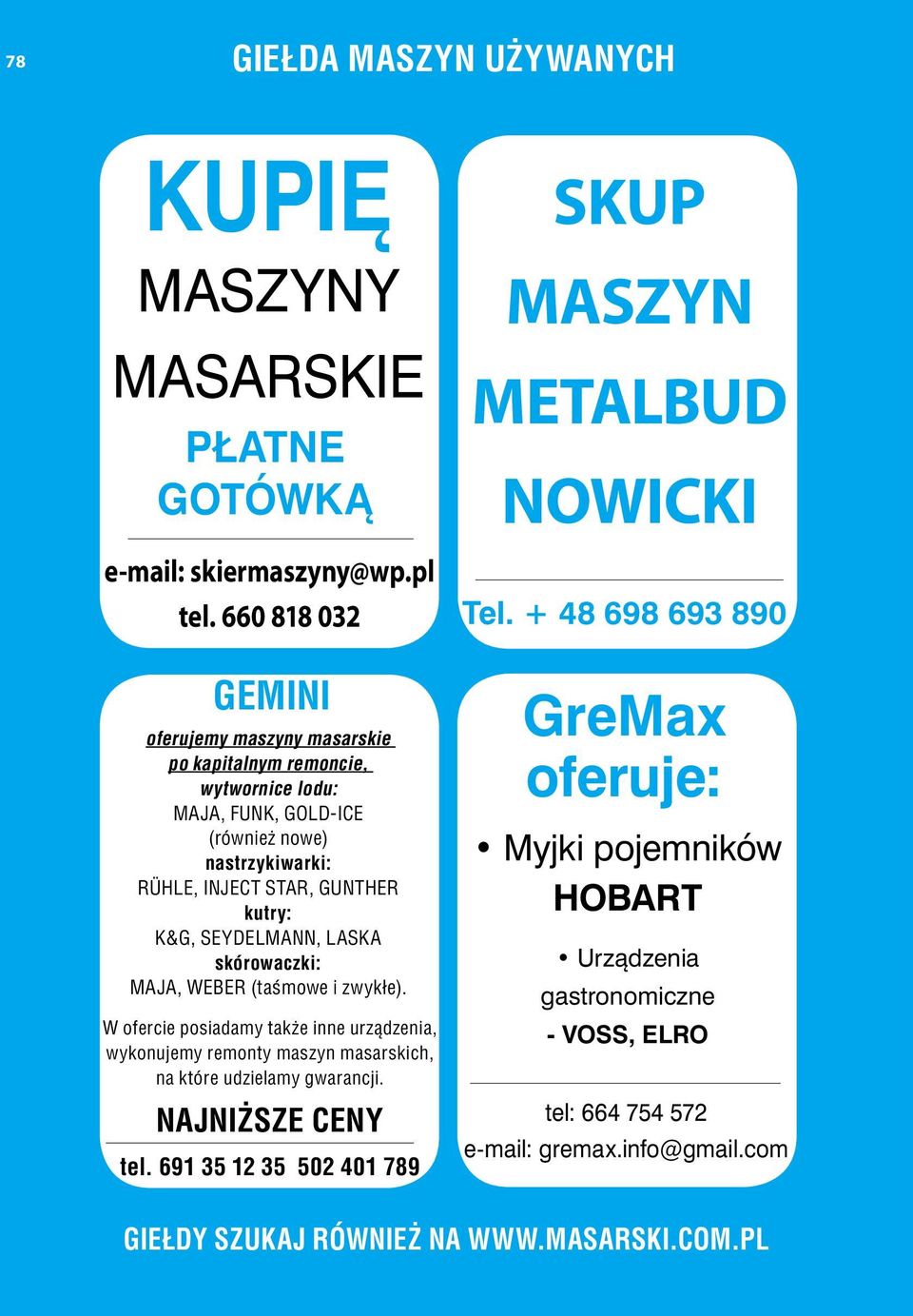 kutry: K&G, SEYDELMANN, LASKA skórowaczki: MAJA, WEBER (taśmowe i zwykłe).