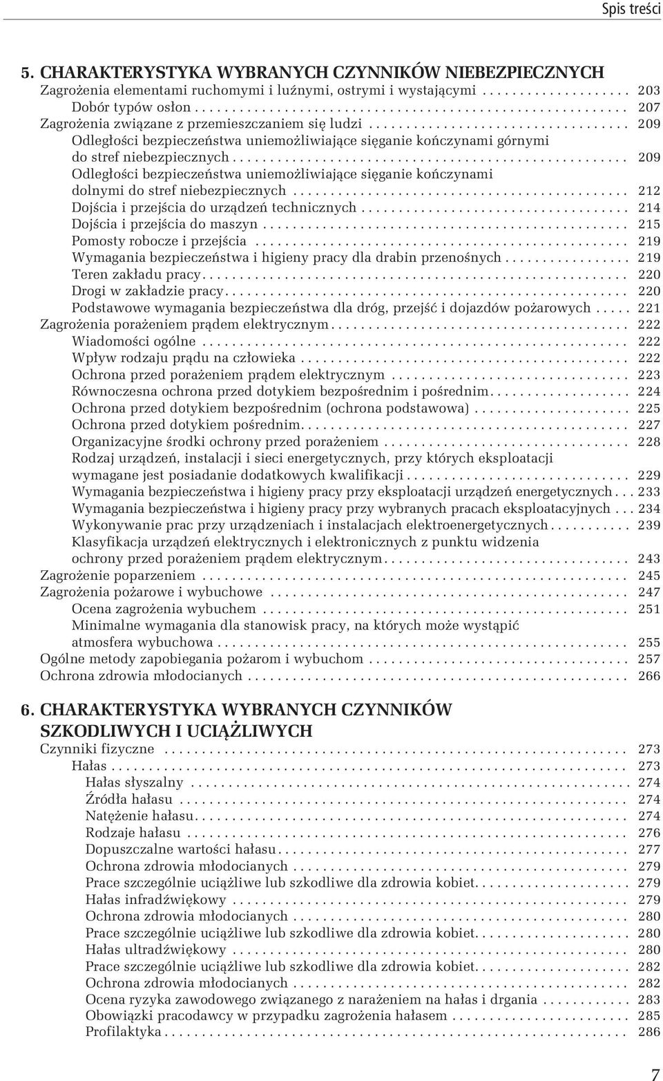 .................................. 209 Odległości bezpieczeństwa uniemożliwiające sięganie kończynami górnymi do stref niebezpiecznych.