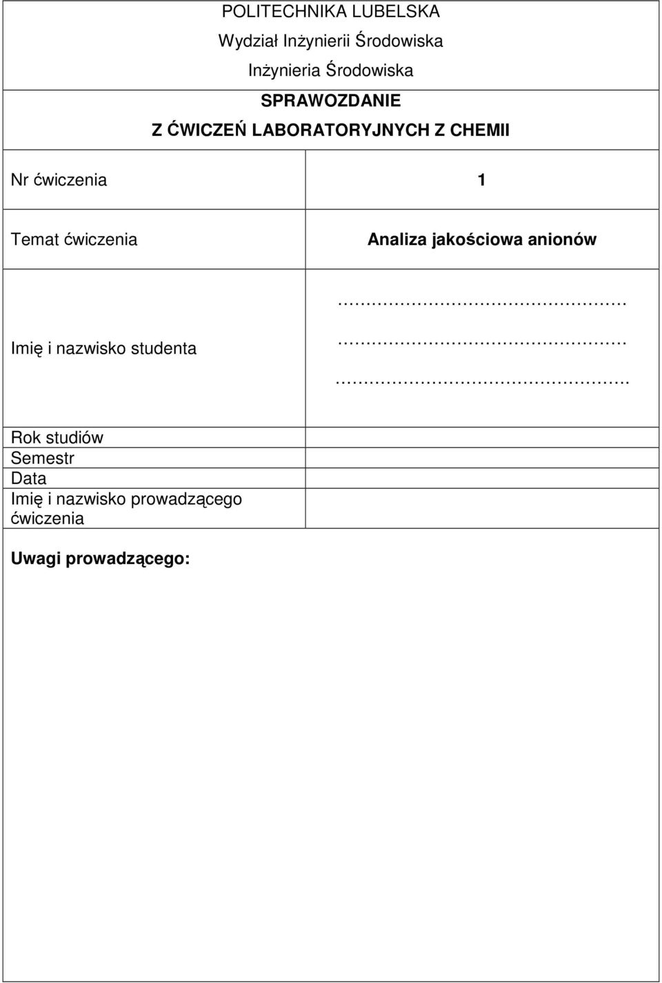 1 Temat ćwiczenia Analiza jakościowa anionów Imię i nazwisko studenta.