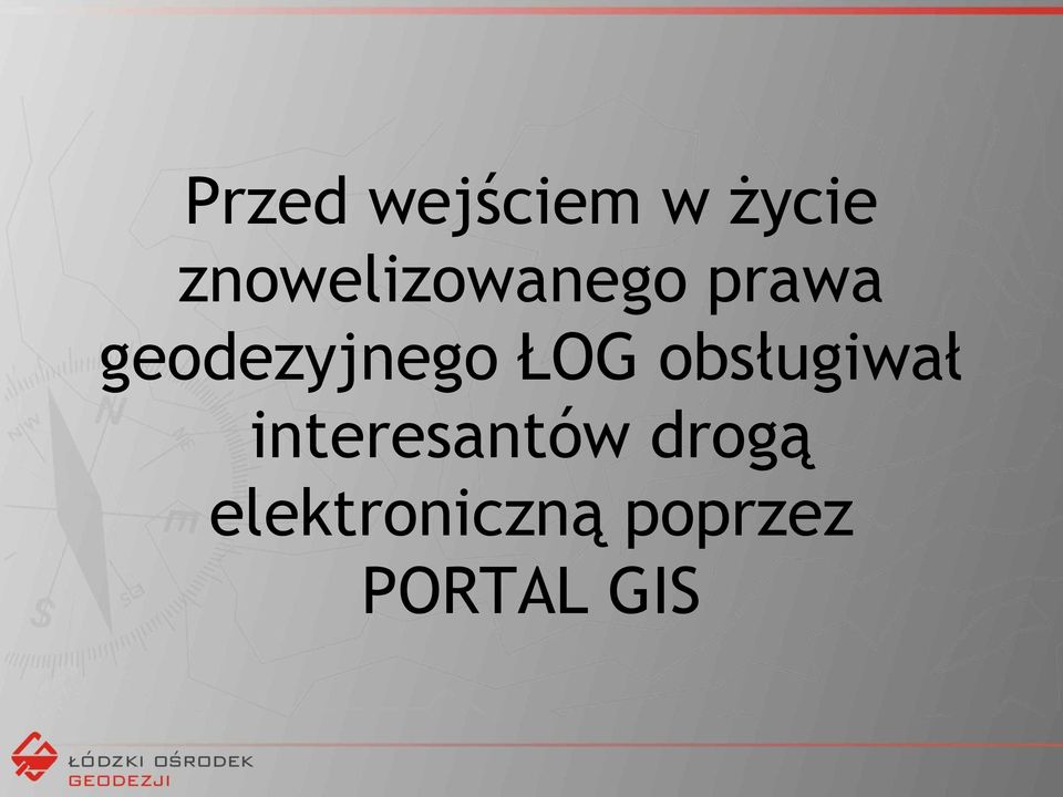 geodezyjnego ŁOG obsługiwał