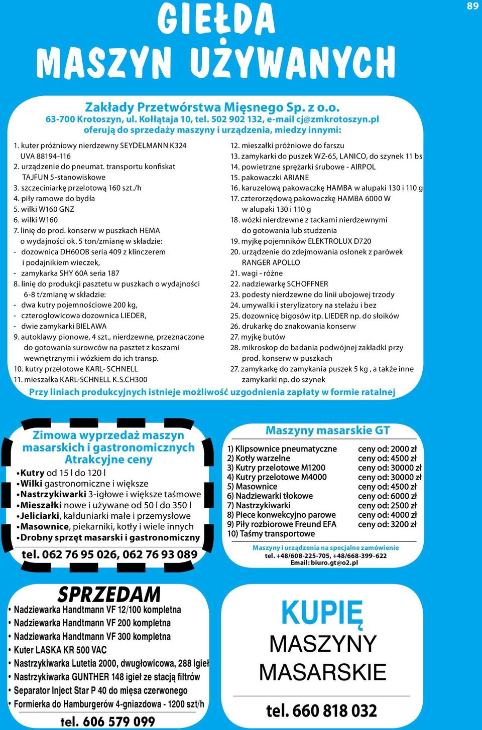 zamykarki do puszek WZ-65, LANICO, do szynek 11 bs 2. urządzenie do pneumat. transportu konfiskat 14. powietrzne sprężarki śrubowe - AIRPOL TAJFUN 5-stanowiskowe 15. pakowaczki ARIANE 3.