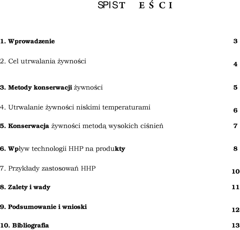 Konserwacja żywności metodą wysokich ciśnień 7 6.