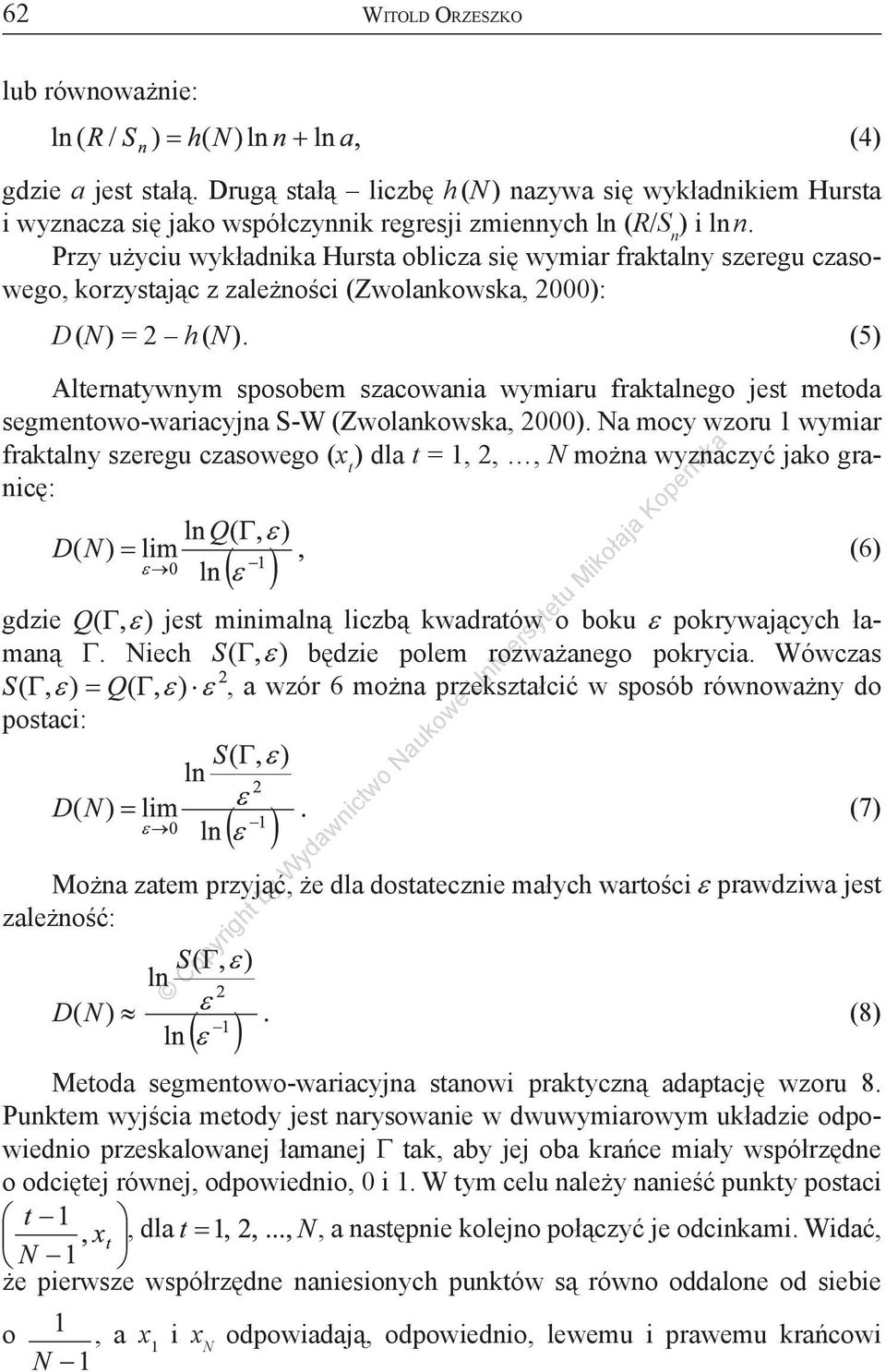 (5) Alternatywnym sposobem szacowania wymiaru fraktalnego jest metoda segmentowo-wariacyjna S-W (Zwolankowska, 2000).