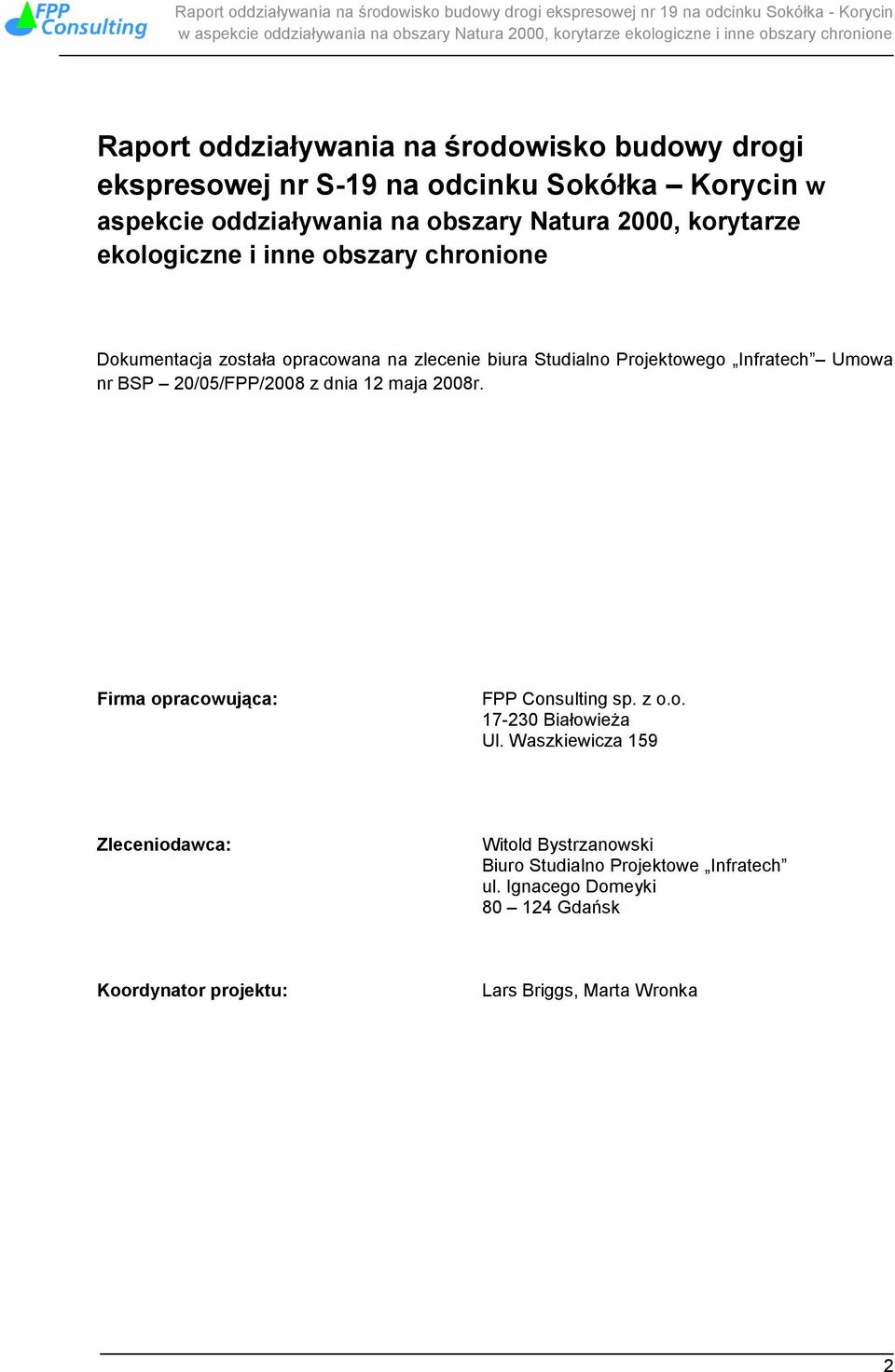 nr BSP 20/05/FPP/2008 z dnia 12 maja 2008r. Firma opracowująca: FPP Consulting sp. z o.o. 17-230 Białowieża Ul.