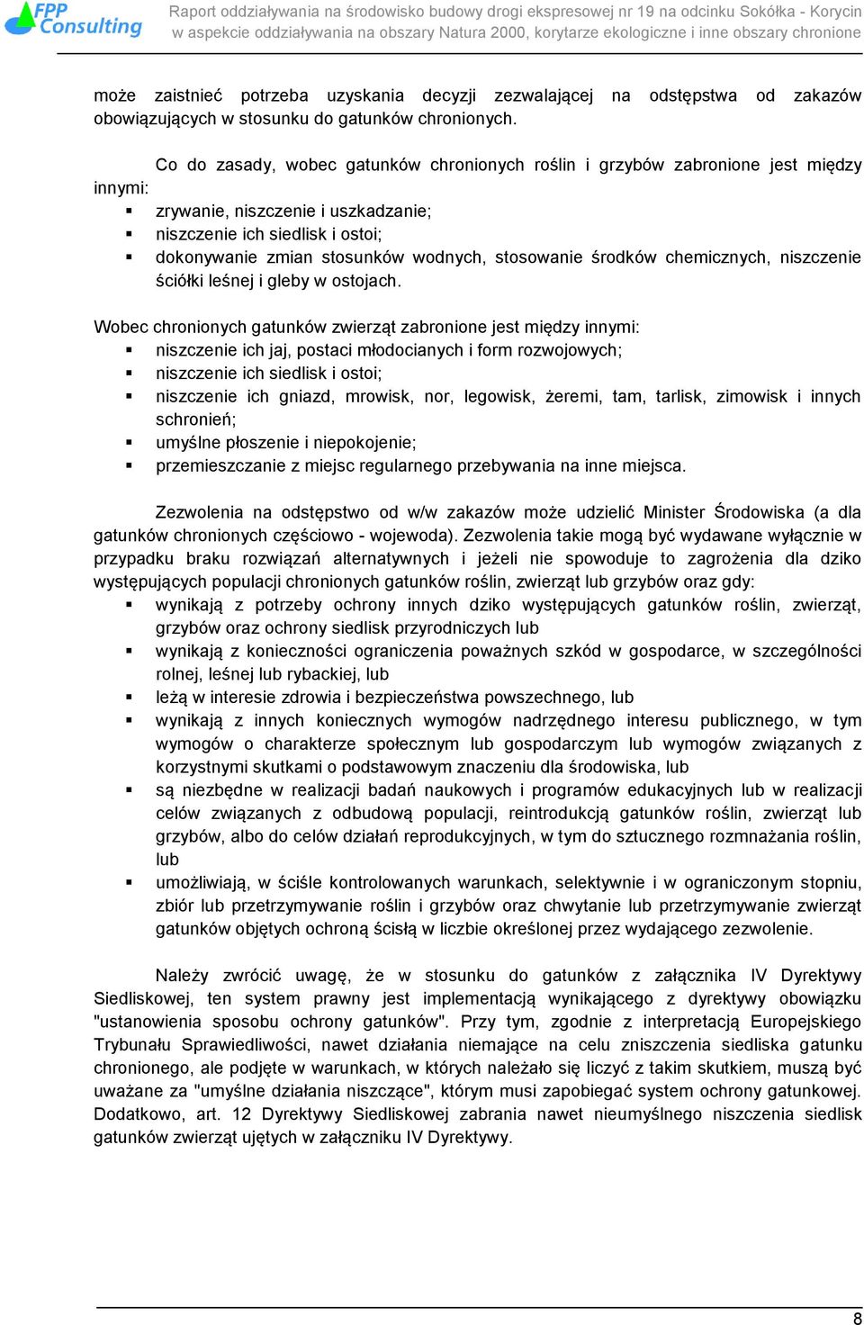 stosowanie środków chemicznych, niszczenie ściółki leśnej i gleby w ostojach.