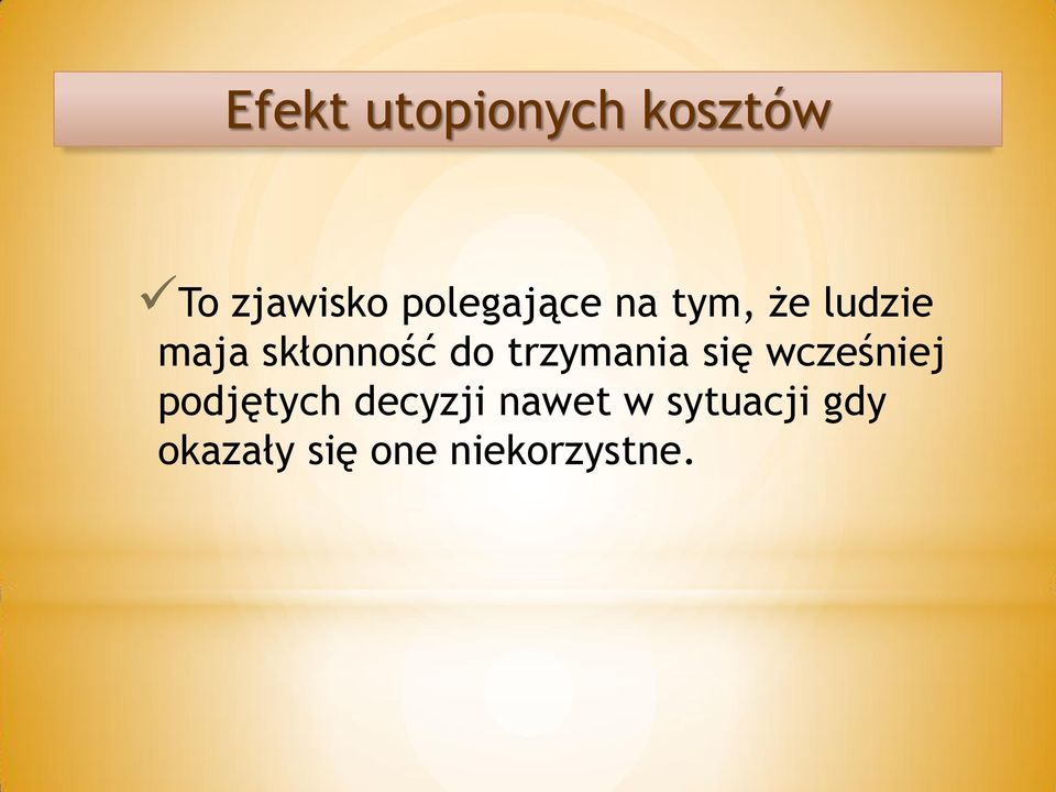 do trzymania się wcześniej podjętych