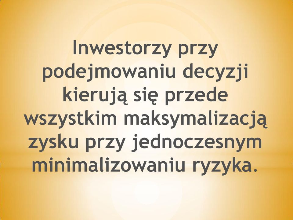 wszystkim maksymalizacją zysku