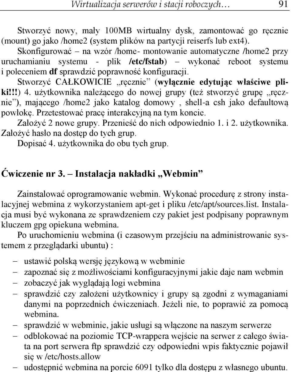 Stworzyć CAŁKOWICIE ręcznie (wyłącznie edytując właściwe pliki!!!) 4.