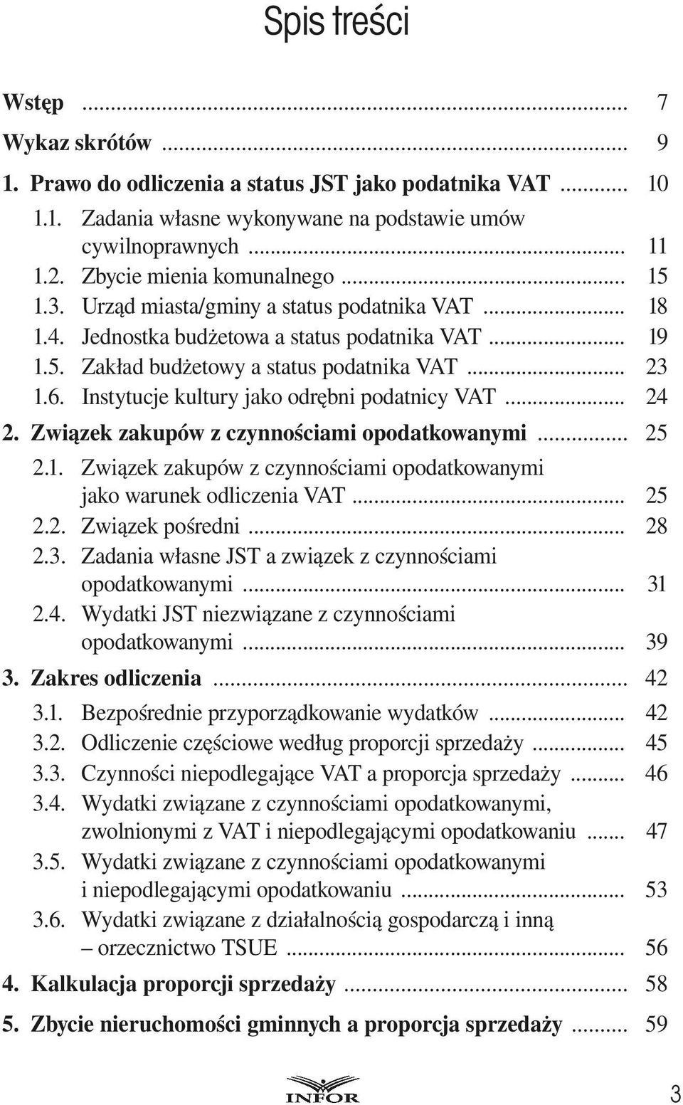 Instytucje kultury jako odrębni podatnicy VAT... 24 2. Związek zakupów z czynnościami opodatkowanymi... 25 2.1. Związek zakupów z czynnościami opodatkowanymi jako warunek odliczenia VAT... 25 2.2. Związek pośredni.