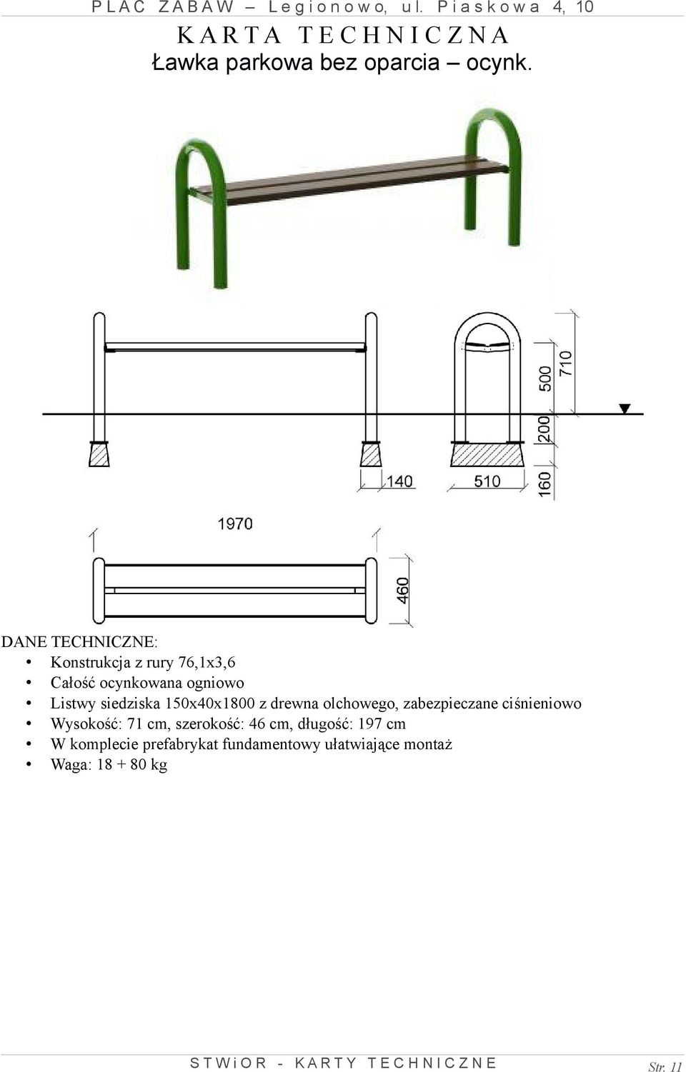 drewna olchowego, zabezpieczane ciśnieniowo Wysokość: 71 cm, szerokość: 46 cm,