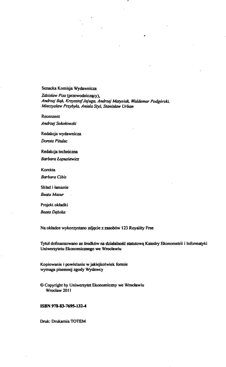 Barbara Cibis Skład i łamanie Beata Mazur Projekt okładki Beala Dębska Na okładce wykorzystano zdjęcie z zasobów 123 Royality Free Tytuł dofinansowano ze środków na działalność