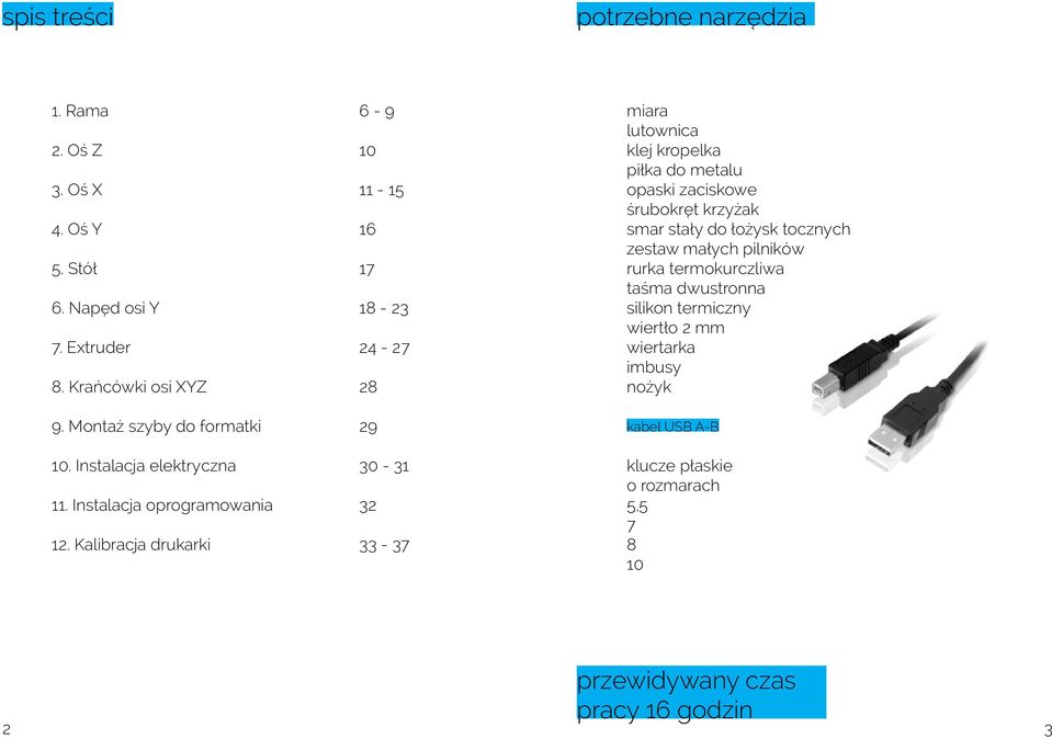 Kalibracja drukarki 6-9 10 11-15 16 17 18-23 24-27 28 29 30-31 32 33-37 miara lutownica klej kropelka piłka do metalu opaski zaciskowe śrubokręt