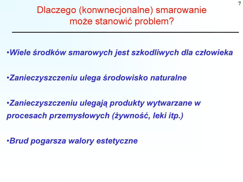 Zanieczyszczeniu ulega środowisko naturalne Zanieczyszczeniu ulegają