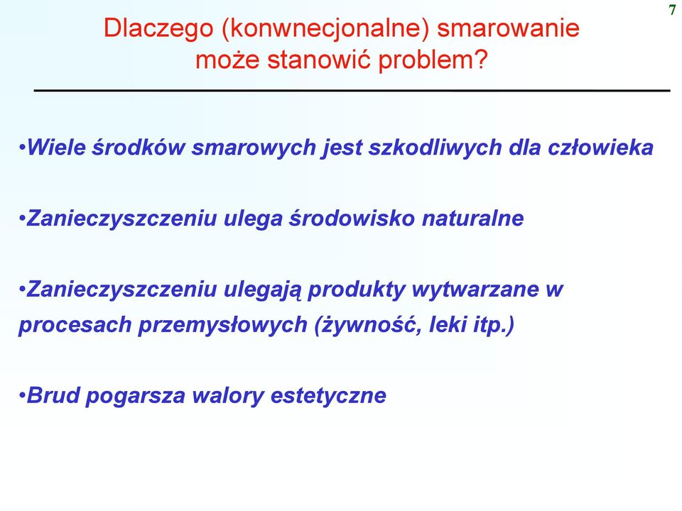 Zanieczyszczeniu ulega środowisko naturalne Zanieczyszczeniu ulegają