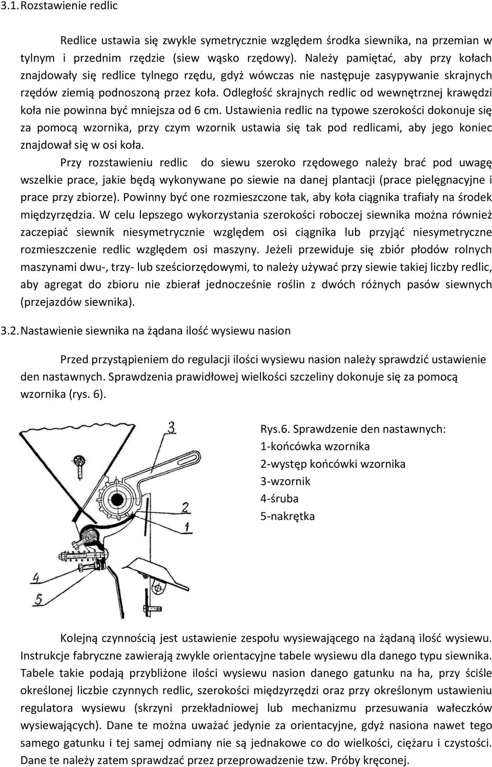 Odległośd skrajch redlic od wewnętrznej krawędzi koła nie powinna byd mniejsza od 6 cm.