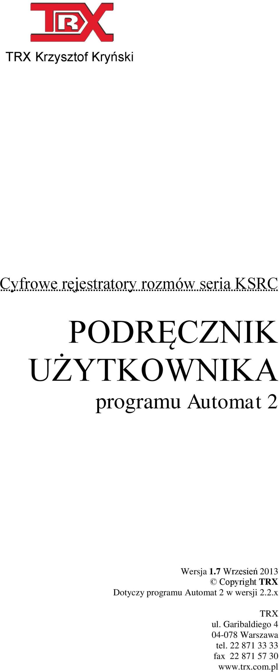 7 Wrzesień 2013 Copyright TRX Dotyczy programu Automat 2 w wersji 2.