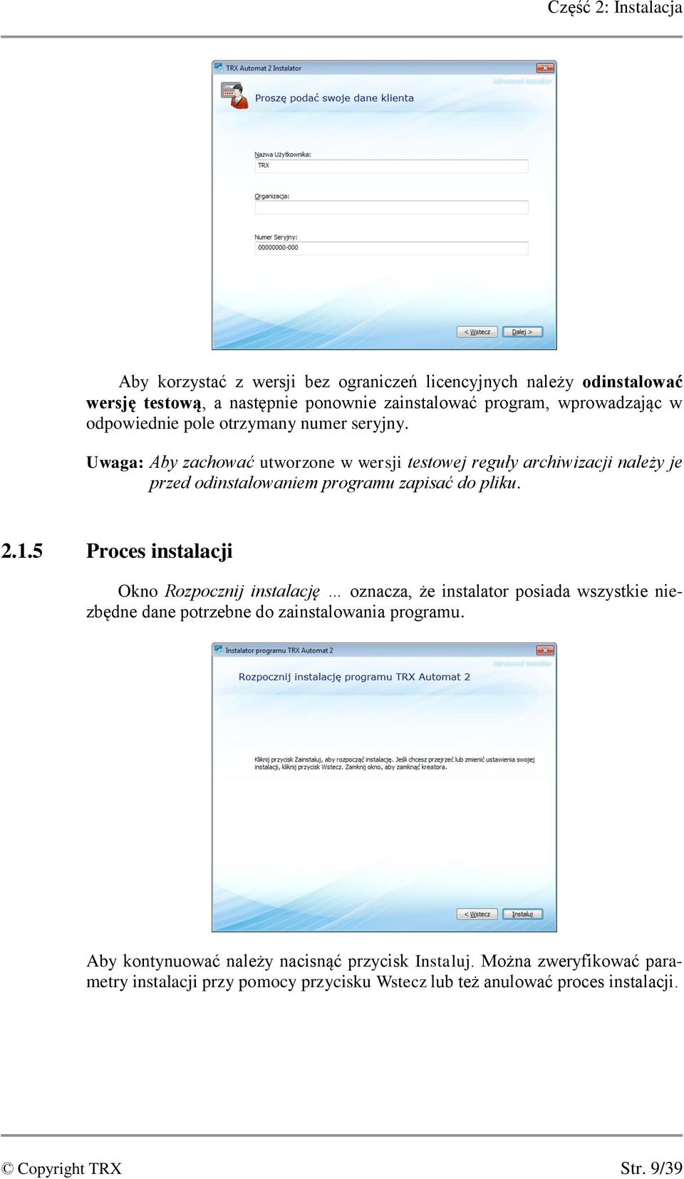 Uwaga: Aby zachować utworzone w wersji testowej reguły archiwizacji należy je przed odinstalowaniem programu zapisać do pliku. 2.1.