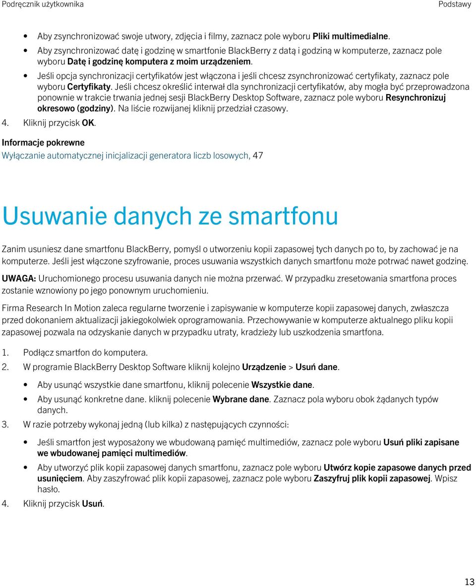 Jeśli opcja synchronizacji certyfikatów jest włączona i jeśli chcesz zsynchronizować certyfikaty, zaznacz pole wyboru Certyfikaty.