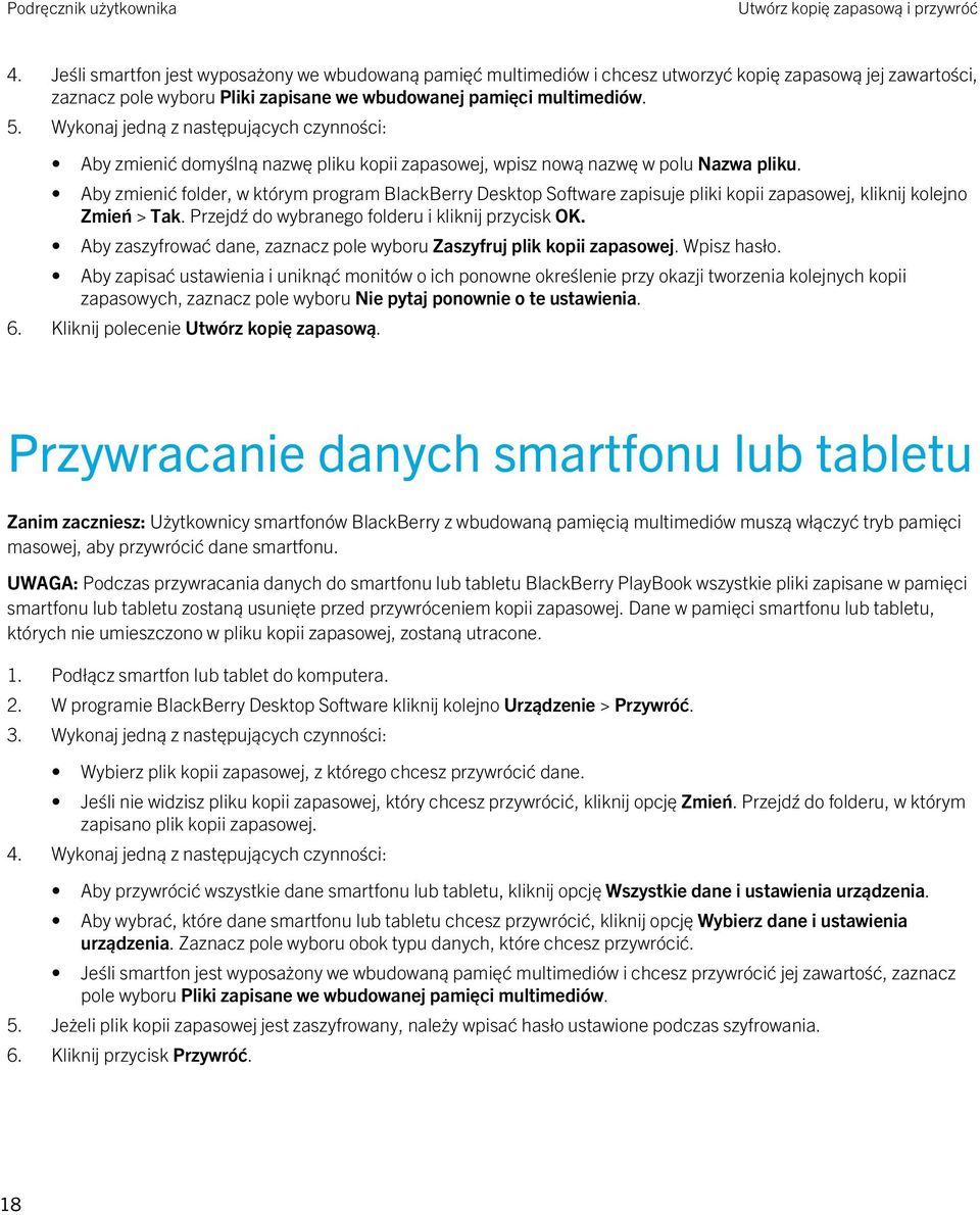 Wykonaj jedną z następujących czynności: Aby zmienić domyślną nazwę pliku kopii zapasowej, wpisz nową nazwę w polu Nazwa pliku.