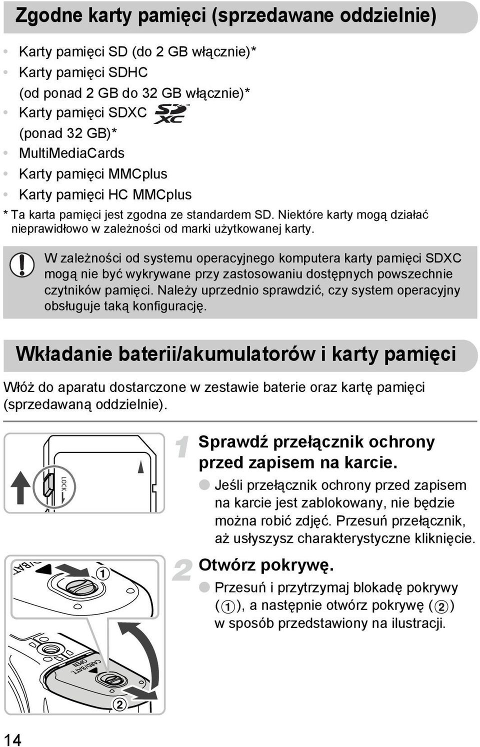 W zależności od systemu operacyjnego komputera karty pamięci SDXC mogą nie być wykrywane przy zastosowaniu dostępnych powszechnie czytników pamięci.