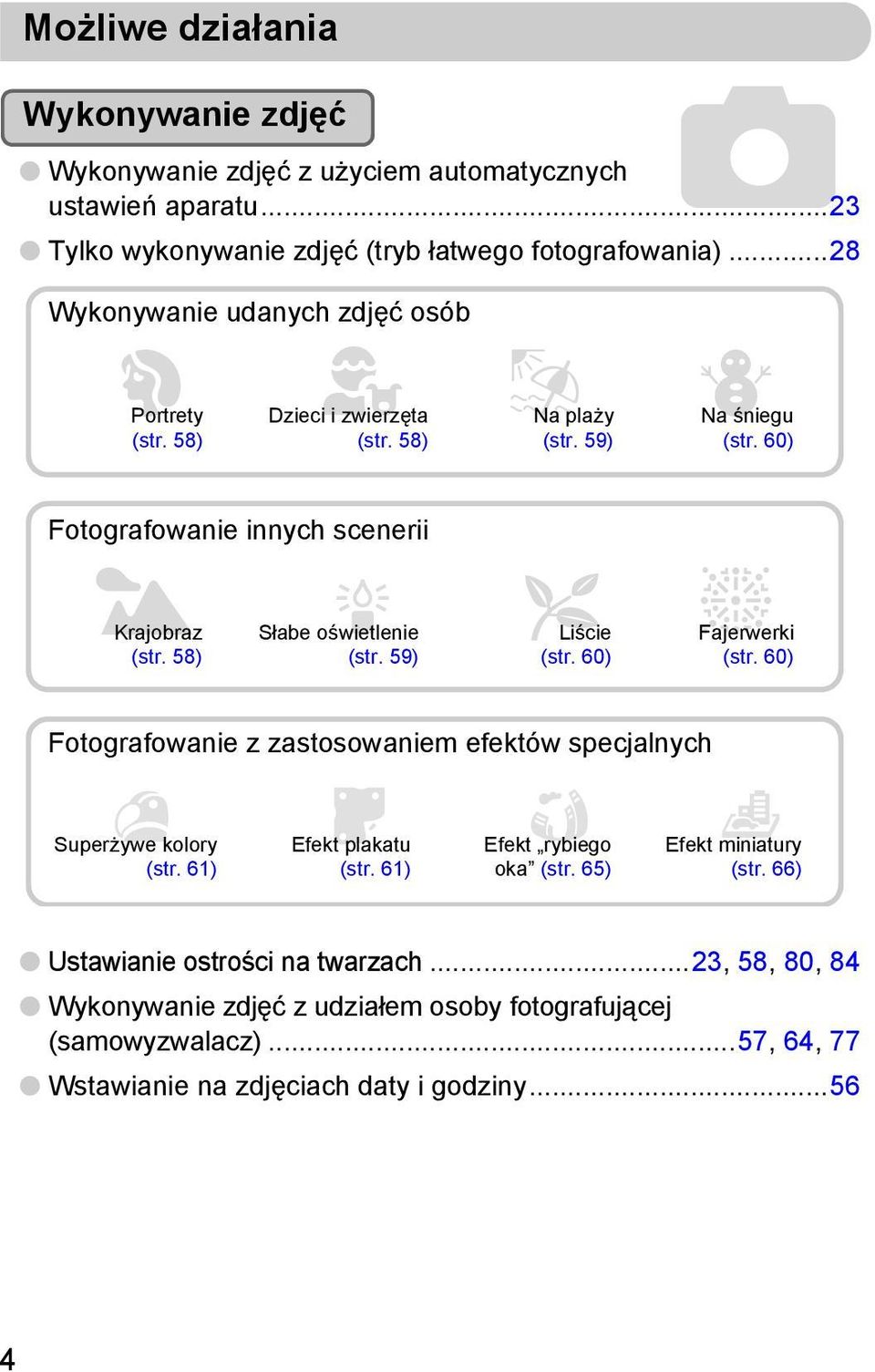 58) Słabe oświetlenie (str. 59) Liście (str. 60) Fajerwerki (str. 60) Fotografowanie z zastosowaniem efektów specjalnych Superżywe kolory (str. 61) Efekt plakatu (str.