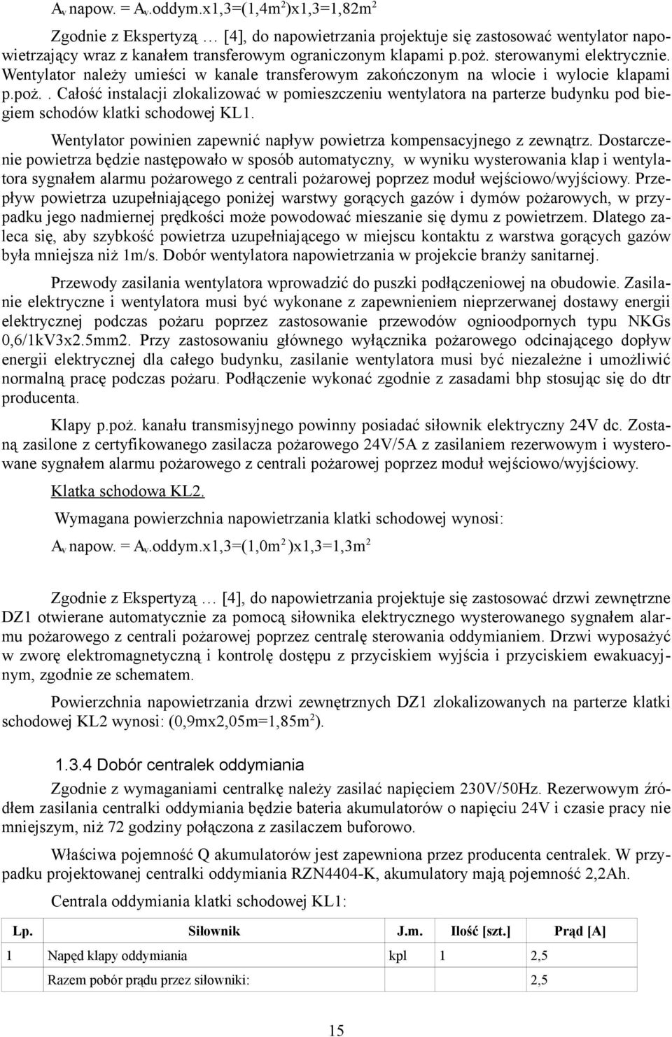 Wentylator powinien zapewnić napływ powietrza kompensacyjnego z zewnątrz.