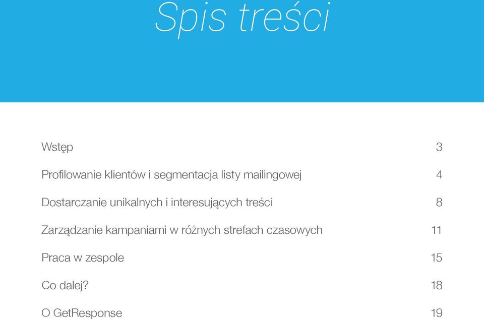 interesujących treści 8 Zarządzanie kampaniami w różnych