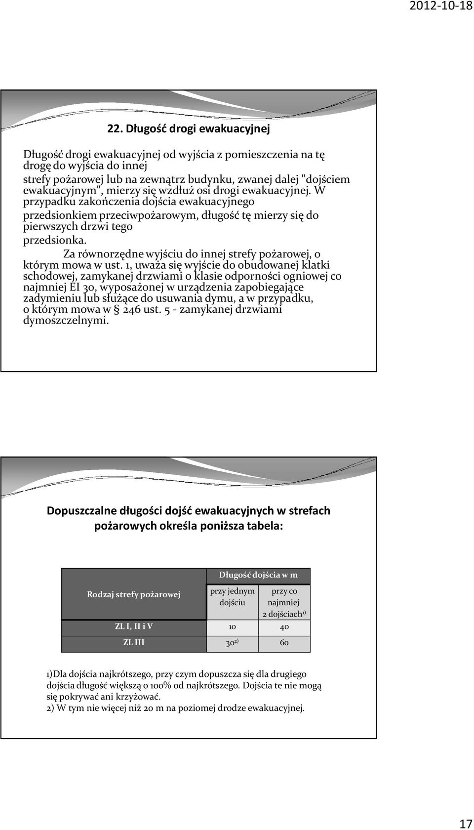 Za równorzędne wyjściu do innej strefy pożarowej, o którym mowa w ust.