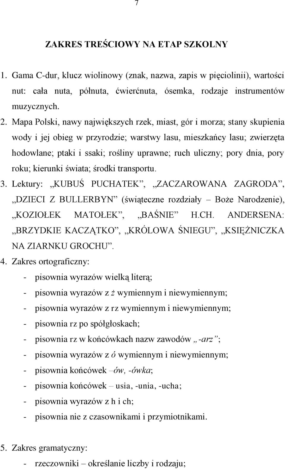 uliczny; pory dnia, pory roku; kierunki świata; środki transportu. 3.