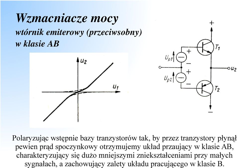 otrzymujemy układ przaujący w klasie AB, charakteryzujący się dużo mniejszymi