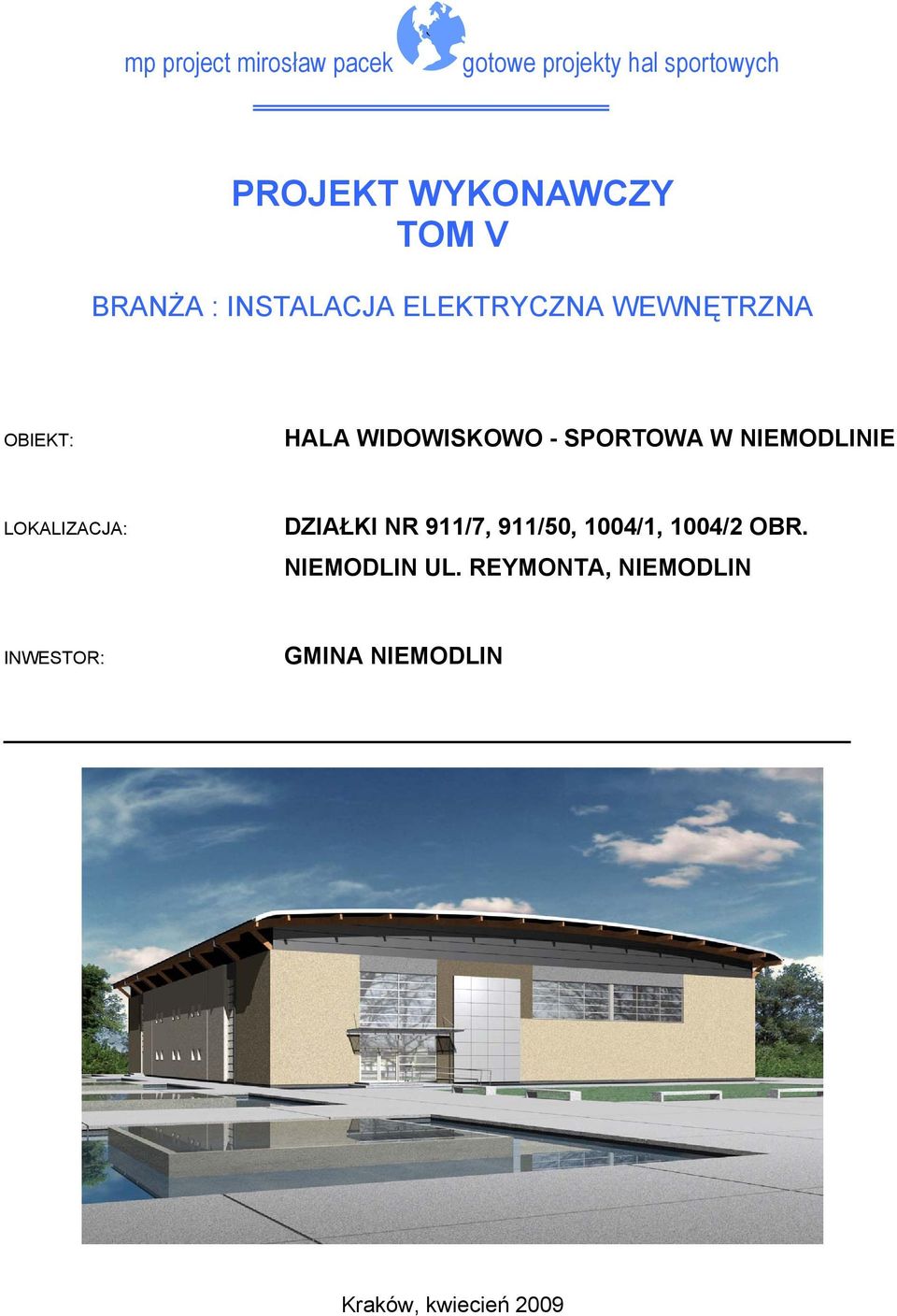 SPORTOWA W NIEMODLINIE LOKALIZACJA: DZIAŁKI NR 911/7, 911/50, 1004/1, 1004/2